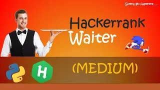 Hackerrank - Waiter walkthrough