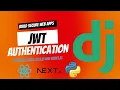 Build Secure Web Apps Django Next js JWT Authentication from Scratch Brokly Master