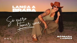 Só Quero Tomar Uma - Bárbara Labres, Theuzinho