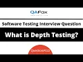 What is Depth Testing Software Testing Interview Question