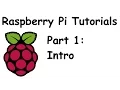 Introduction and Parts - Raspberry Pi and Python tutorials p 1