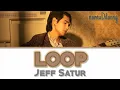 Download Lagu Jeff Satur `Loop (วันนี้คือพรุ่งนี้ของเมื่อวาน)` Lyrics [Thai/Rom/Eng]