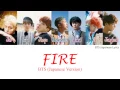 Download Lagu BTS (방탄소년단) (防弾少年团): FIRE LYRICS [Japanese Version] (Kan/Rom/Eng)