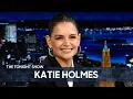 Katie Holmes Reminisces on Her First Audition and 25-Year Acting Career The Tonight Show
