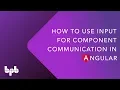 How to use Input for Component Communication in Angular
