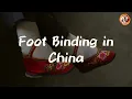 Foot Binding in China A Dark Dance Between Beauty and Suffering