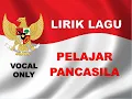 Download Lagu LIRIK LAGU PELAJAR PANCASILA VOKAL ONLY