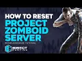 How to Reset or wipe a Project Zomboid Server