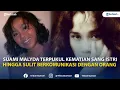 Lagu Reaksi Suami Malyda Syok Sang Penyanyi Legendaris Meninggal Dunia Tanpa Riwayat Sakit