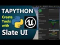 TAPython create python editor tools with Unreal Engine s native Slate UI