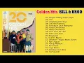Download Lagu Golden Hits Bill \u0026 Brod - Jangan Bilang Siapa Siapa, Madu Dan Racun, Lho