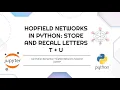 HOPFIELD NETWORKS IN PYTHON STORE AND RECALL LETTERS