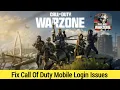 How To Fix Call Of Duty Warzone Mobile Login Error 2024 Fix Login Problem In COD Warzone Mobile