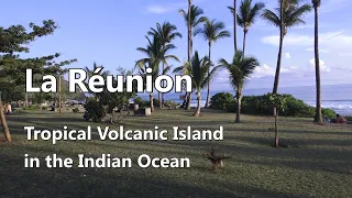 EP 49: La Réunion – Tropical Volcanic Island in the Indian Ocean