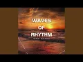 Waves of Rhythm
