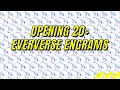 OPENING 2O EVERVERSE ENGRAMS