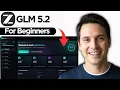How to Use GLM 5 2 For Beginner s 2026 Step By Step Guide