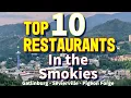 The BEST Restaurants In The Smokies Gatlinburg Pigeon Forge Sevierville and Wears Valley