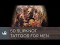 50 Slipknot Tattoos For Men