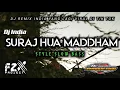 Download Lagu DJ INDIA TERBARU - SURAJ HUA MADDHAM - BASS ADEM
