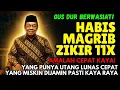 Lagu 🌙 Baca Zikir 11x Habis Maghrib⁉️ GUS DUR Berwasiat! Rezeki Datang, Hutang Lunas 🌙