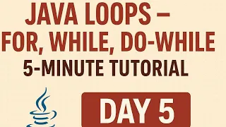 Java Loops Explained in 5 Minutes For While Do-While Loops Tutorial Day 5 Java Series