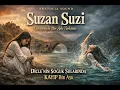 Suzan Suzi Türküsü | Dicle’nin Soğuk Sularında Kayıp Bir Aşk | Anatolia Sound