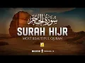 Lagu Surah Al-Hijr سورۃ الحجر | This Voice Will TOUCH Your HEART إن شاء الله | Zikrullah TV