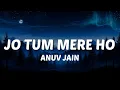 Download Lagu Puchhe tu Ki tujhmei main kya dekhta hoon Jo (Lyrics) Tum Mere Ho - Anuv Jain