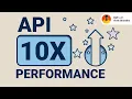 Top 6 Ways To 10X Your API Performance
