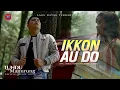 Download Lagu LUNDU MANURUNG - IKKON AU DO I