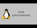 Learn Linux - echo Command