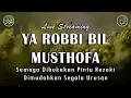 Download Lagu Ya Robbi Bil Musthofa || Semoga Dibukakan Pintu Rezeki || Sholawat Nabi Muhammad SAW  Merdu