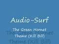 Audio-Surf: Green Hornet Theme (Kill Bill)
