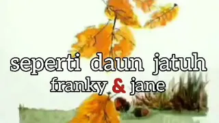 Download FRANKY \u0026 JANE - SEPERTI DAUN JATUH - lirik MP3