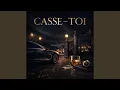 CASSE-TOI