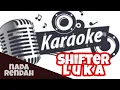Download Lagu KARAOKE LUKA SHIFTER NADA RENDAH || KARAOKE HD