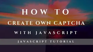 CREATE CAPTCHA WITH JAVASCRIPT JavaScript Tutorial