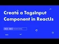 Create a tags input component in ReactJs