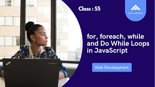 Demystifying Loops in JavaScript for while forEach do-while Web Development Tutorial 2022