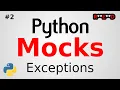 Intro to Python Mocks Mocking Exceptions Python tutorial