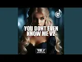 Lagu You Dont Even Know Me, Vol. 2