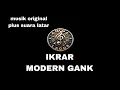 Download Lagu ikrar modern gank( karaoke version musik original, suara latar aktif)