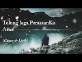 Download Lagu Arief - Tolong Jaga PerasaanKu | Cover - Lirik