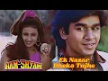 Download Lagu Ek Nazar Dheka Tujhe | Ram Aur Syam (1996) | Musik India | Lagu Film India Tahun 90'an