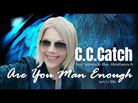 Download MP3 CC Catch Feat Systems In Blue, Alimkhanov A - Are You Man Enough (Jack Li Mix)