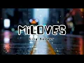 Download Lagu MiLOVES (OTW na AKO) [LYRICS] || King Badger ♥️♥️