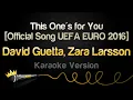 Download Lagu David Guetta, Zara Larsson - This One's for You [Official Song UEFA EURO 2016] (Karaoke Version)