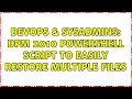 DevOps SysAdmins DPM 2010 PowerShell Script to Easily Restore Multiple Files