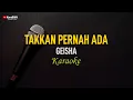 Download Lagu Geisha - Takkan Pernah Ada (Karaoke)